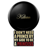 Kilian I Don'T Need A Prince By My Side To Be A Princess